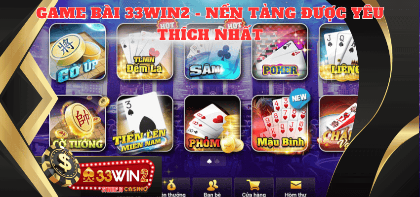 Tổng quát về game bài 33WIN2