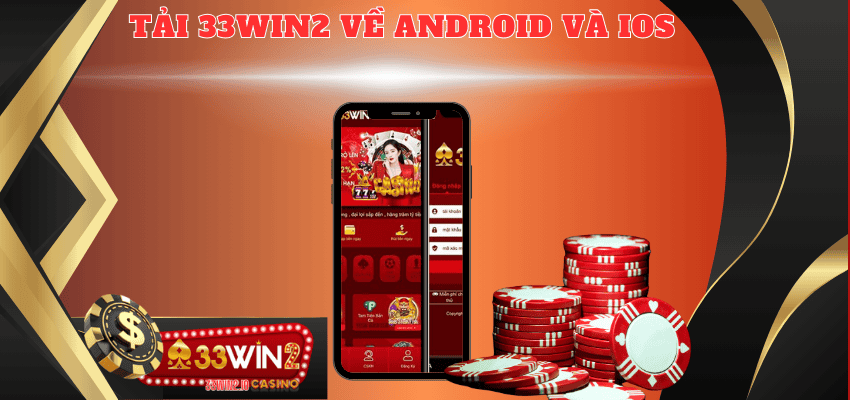 Cách tải 33WIN2 cho iOS và Android