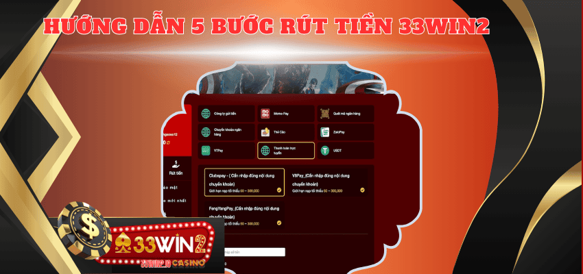 Hướng dẫn cụ thể 5 bước rút tiền 33WIN2 cực dễ dàng